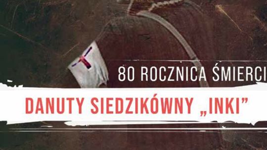 FELIETON: Pamięć o „Ince” niech trwa!