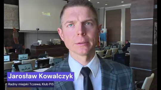 Komentarz do sesji Rady Miejskiej w Tczewie. Komentuje radny Jarosław Kowalczyk