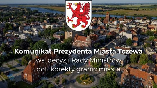KOMUNIKAT PREZYDENTA. Tczew usłyszał „nie”, ale nie składa broni. Walka o granice dopiero się zaczyna