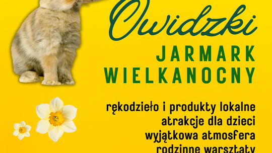 Owidzki Jarmark Wielkanocny. Na mieszkańców czeka moc atrakcji!