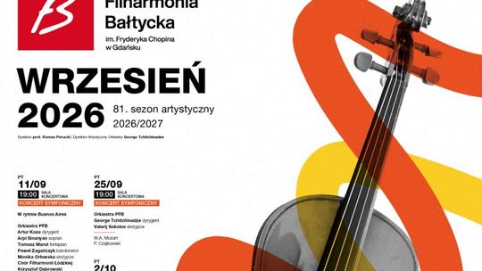 Polska Filharmonia Bałtycka im. Fryderyka Chopina w Gdańsku zaprasza na koncerty symfoniczne i wydarzenia we wrześniu 2026