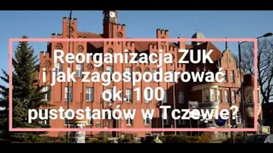 Prezydent Tczewa Łukasz Brządkowski o pustostanach i reorganizacji ZUK