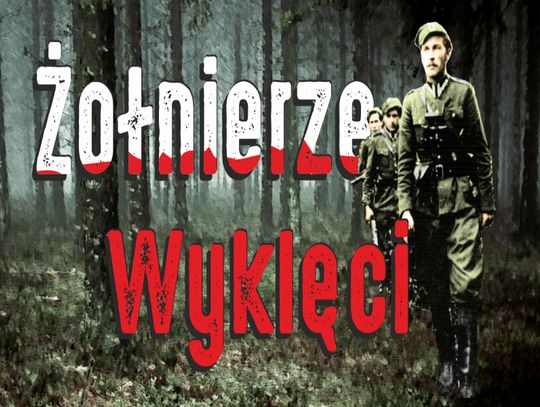 1 marca - Narodowy Dzień Pamięci „Żołnierzy Wyklętych”. Pamiętamy o Niezłomnych