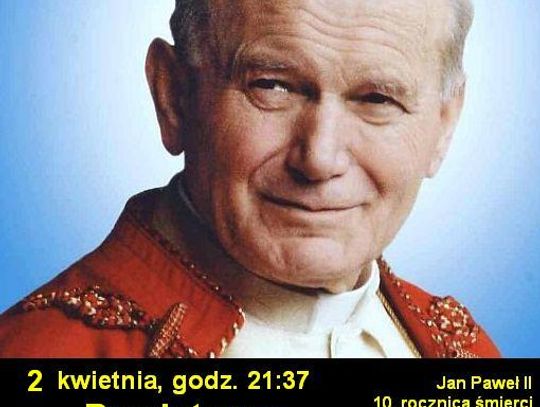 10. rocznica śmierci świętego Jana Pawła II