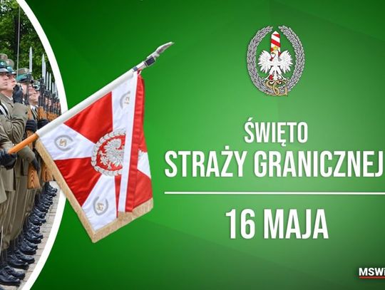 16 maja 2026 r. - Ważny dzień w kalendarzu. Święto Straży Granicznej