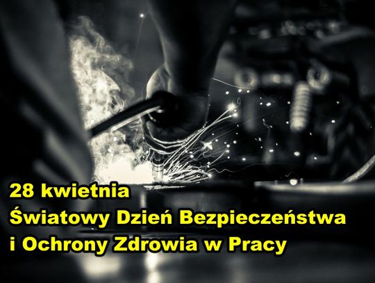 28 kwietnia 2025 r. - Ważny dzień w kalendarzu. Światowy Dzień Bezpieczeństwa i Ochrony Zdrowia w Pracy