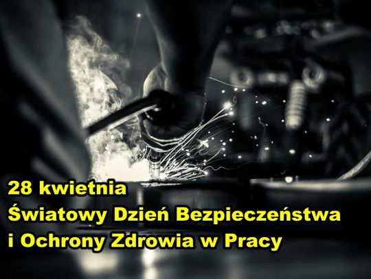28 kwietnia 2026 r. - Ważny dzień w kalendarzu. Światowy Dzień Bezpieczeństwa i Ochrony Zdrowia w Pracy