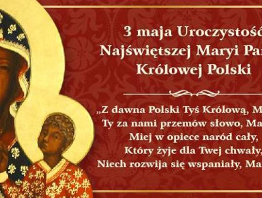 3 maja 2025 r. - Ważny dzień w kalendarzu. Święto Konstytucji 3 Maja / Święto Najświętszej Maryi Panny Królowej Polski - Głównej Patronki Polski