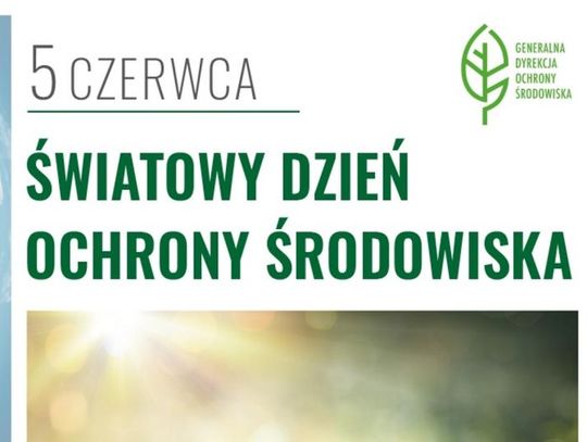 5 czerwca 2026 r. - Ważny dzień w kalendarzu. Światowy Dzień Ochrony Środowiska Naturalnego