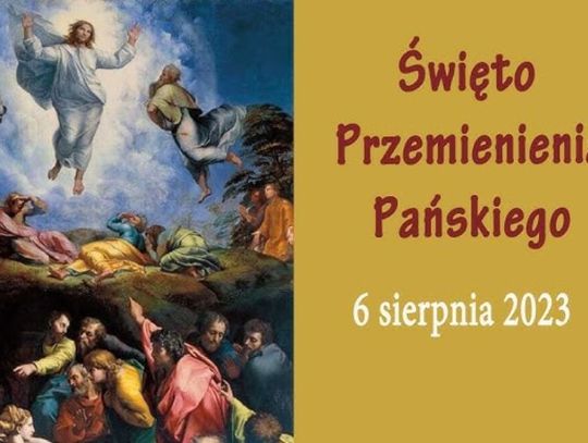 6 sierpnia 2025 r. - Ważny dzień w kalendarzu. Przemienienie Pańskie