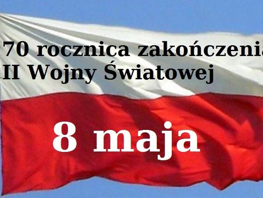 70. Rocznica Zakończenia II Wojny Światowej