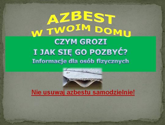 Azbest - poważne zagrożenie do życia i zdrowia człowieka