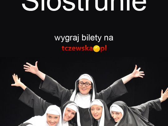 Bilety na komedię muzyczną "Siostrunie" rozdane