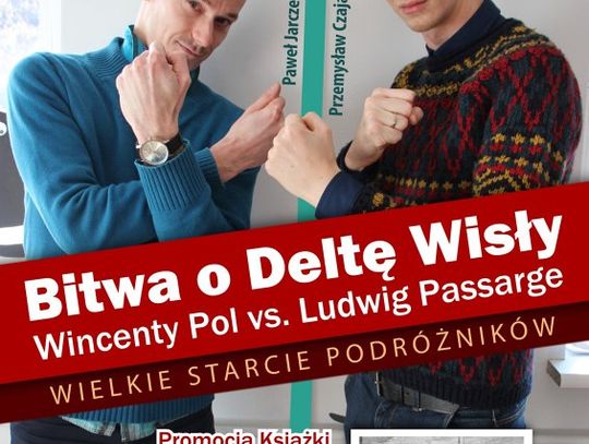 Bitwę o Deltę Wisły, czyli wielkie starcie podróżników!