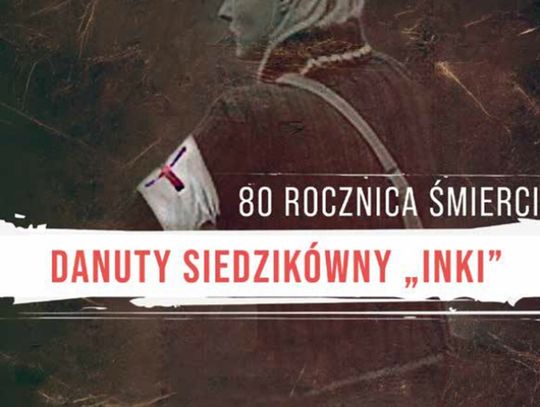 FELIETON: Pamięć o „Ince” niech trwa!