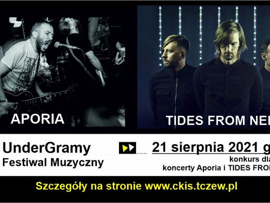 Festiwal Undergramy po raz dziesiąty w Tczewie. Obok amatorskich zespołów gwiazdy alternatywy:  APORIA i TIDES FROM NEBULA !!