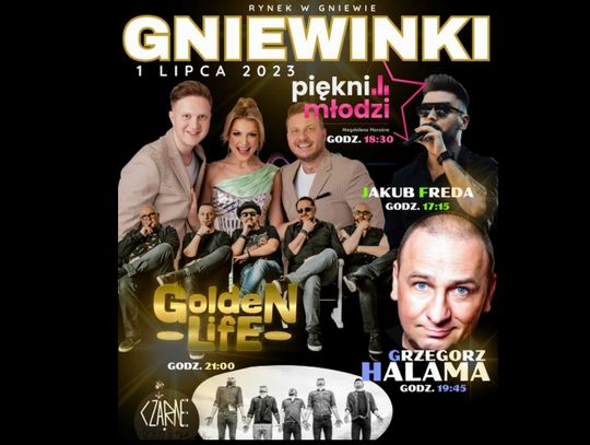 GNIEWINKI 2023 z zespołami: Piękni i młodzi”, Golden Life i Grzegorzem Halama!