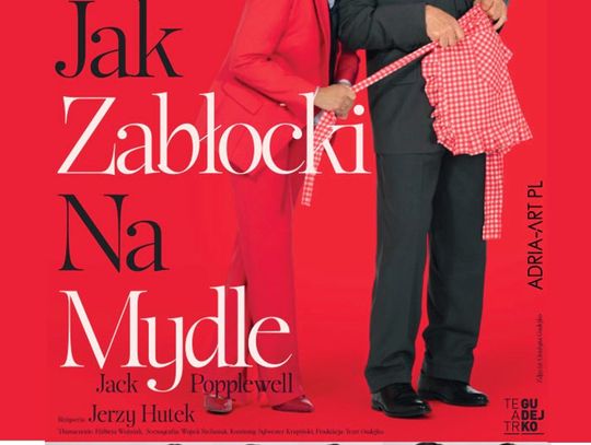 „Jak Zabłocki na mydle” – komedia teatralna