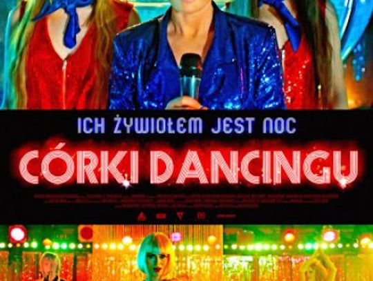Juz jutro  "Córki dancingu" w Kinie Helios.