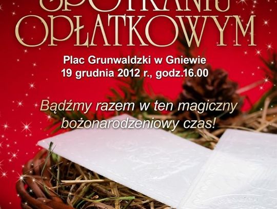 Już jutro Spotkanie Opłatkowe w Gniewie