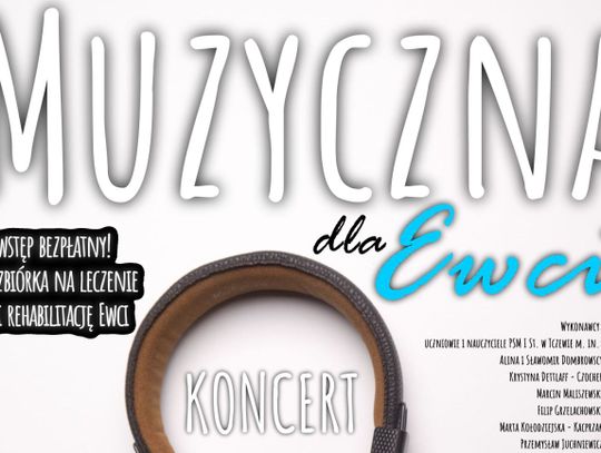 Koncert charytatywny i zbiórka na rzecz 10-letniej chorej Ewki 