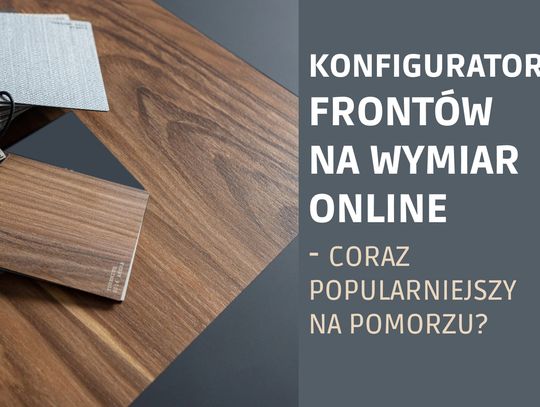 Konfigurator frontów na wymiar online coraz popularniejszy na Pomorzu?