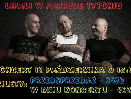 Lipali w sobotę w Fabryce Tytoniu