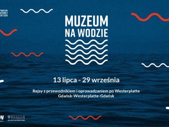 Muzeum na wodzie. Kolejne wydarzenie organizowane przez Muzeum II Wojny Światowej