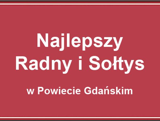 Najlepszy Radny i Najlepszy Sołtys w Powiecie Gdańskim