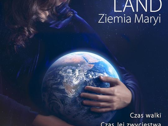 NIEZWYKŁY FILM:  „MARY’S LAND”. ZIEMIA MARYI