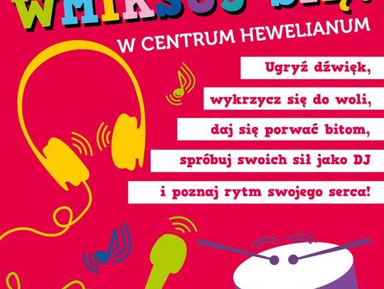 Nowa interaktywna wystawa w Centrum Hewelianum - „Wmiksuj się!”