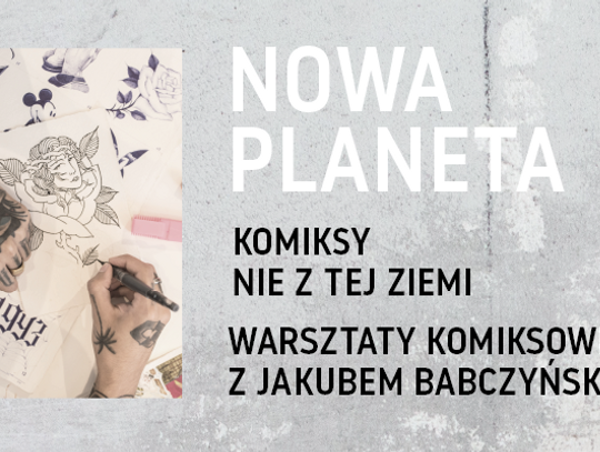 Nowa planeta – komiksy nie z tej ziemi! Warsztaty komiksowe na 100czni 