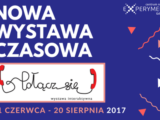 Nowa wystawa czasowa w EXPERYMENCIE!