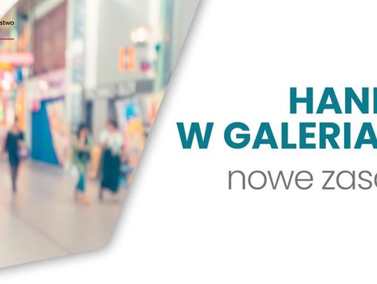 Od dziś! Zmiany dotyczące handlu w galeriach handlowych