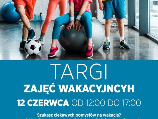 Odwiedź targi zajęć wakacyjnych dla dzieci