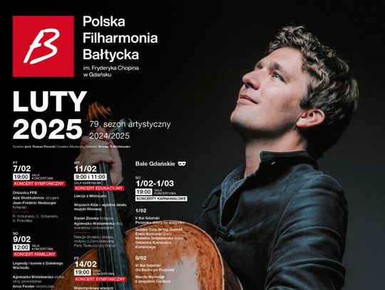 Polska Filharmonia Bałtycka im. Fryderyka Chopina w Gdańsku zaprasza na koncerty i wydarzenia muzyczne w lutym 2025 r.