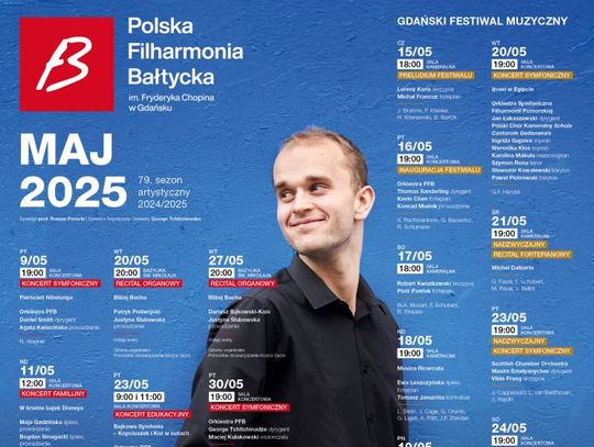 Polska Filharmonia Bałtycka im. Fryderyka Chopina w Gdańsku zaprasza na koncerty i wydarzenia muzyczne w maju 2025 r.