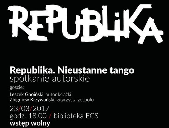 Republika. Nieustanne tango - Wspomnienia, anegdoty, rozszyfrowywanie tekstów