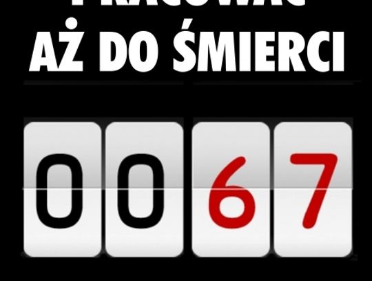 Robota aż do śmierci? Protest przeciwko rządowej emeryturze do 67
