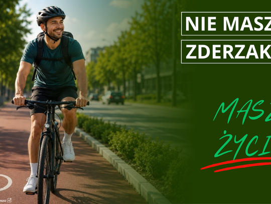 Rowerzysto - nie masz zderzaka… ale masz życie!