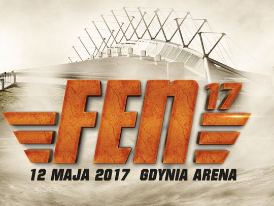 Ruszyła sprzedaż biletów na galę FEN 17 w Gdyni
