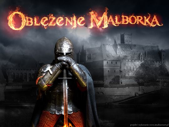 Śpiący w urzędach  "rycerze".... Co z Oblężeniem Malborka?