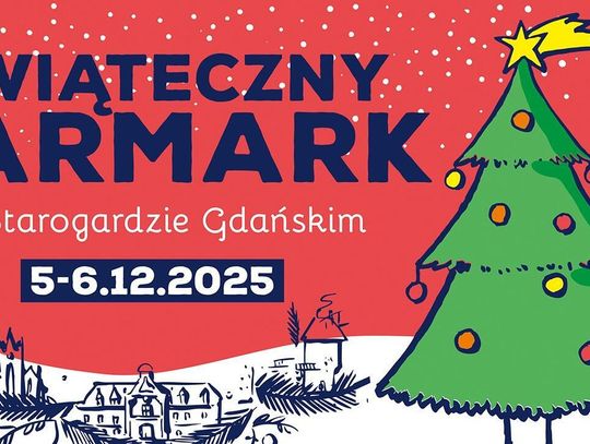 Świąteczny Jarmark w Starogardzie Gdańskim już 5–6 grudnia!