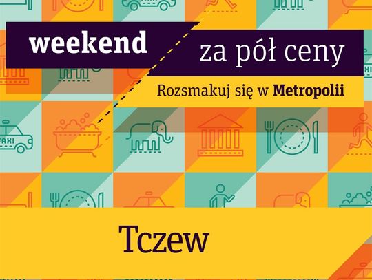 Tczew po raz piąty zorganizuje „Weekend za pół ceny". Znany termin