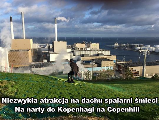 To trzeba zobaczyć! Copenhill - stok narciarski w Kopenhadze na dachu spalarni śmieci. FILM!