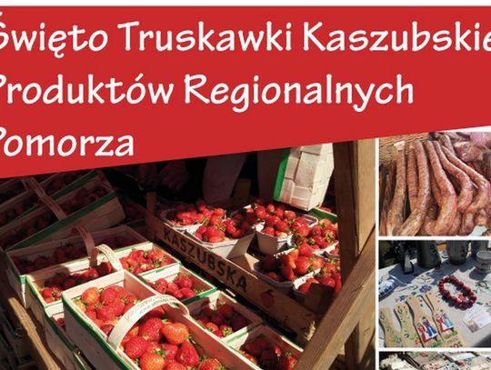 Trwa V Święto Truskawki Kaszubskiej i Produktów Regionalnych Pomorza 