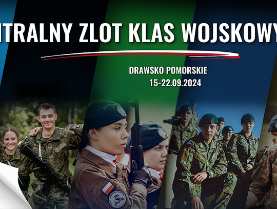 UCZNIOWIE W MUNDURZE - Centralny Zlot Klas Wojskowych – Drawsko Pomorskie 2024