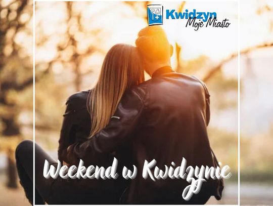 Weekend w Kwidzynie!