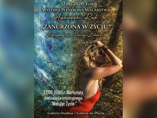 Wystawa Agnieszki Rak ZANURZONA W ŻYCIU. Zatrzymaj się... Poczój... Zobacz...