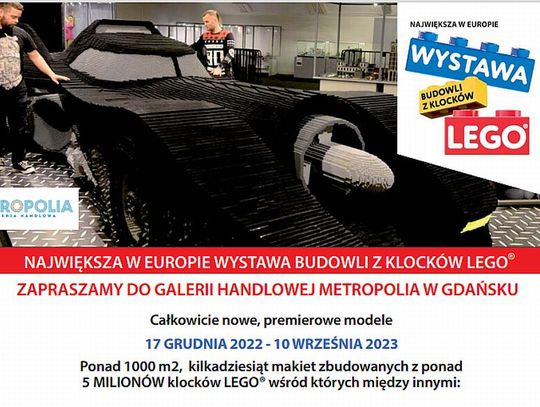 Wystawa klocków LEGO 3D. Ogromne budowle czekają! ZAPRASZAMY DO GALERII HANDLOWEJ METROPOLIA W GDAŃSKU